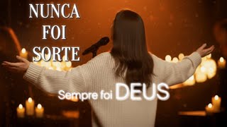 LANÇAMENTO  | NUNCA FOI SORTE, Sempre Foi DEUS | Louvor Adoração Profética