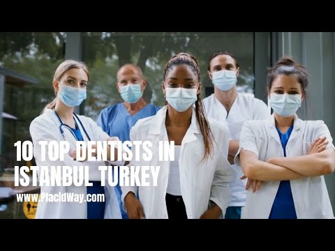 10 Top Dentists in Istanbul, Turkey