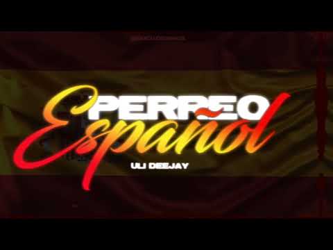🇪🇦 PERREO ESPAÑOL - Uli Deejay 🇪🇦
