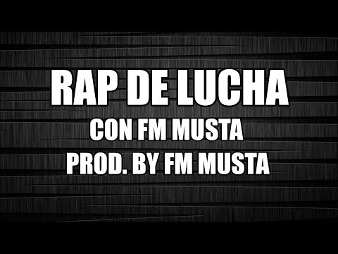 Sablex Kidd - Rap de Lucha (con FM Musta) [Prod. By FM Musta]