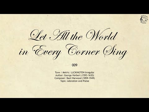 009 Let All the World in Every Corner Sing || SDA Hymnal || The Hymns Channel