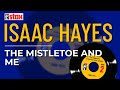 Isaac Hayes - The Mistletoe And Me (Official Audio)