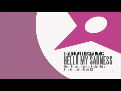 Steve Murano & Nuclear Maniac - Hello My Sadness (Steve Murano Mix)