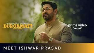 Durgamati The Myth - Meet Ishwar Prasad | Bhumi Pednekar, Arshad Warsi | Amazon Original Movie