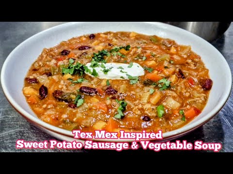 Sweet Potato, Sausage & Vegetable Soup - Tex Mex Style. #soup #chefarchiepie
