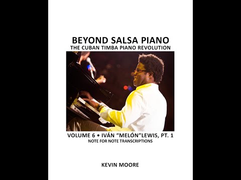 Beyond Salsa Piano Volume 6 - Iván "Melón" Lewis - Part 1 (Timba Piano)