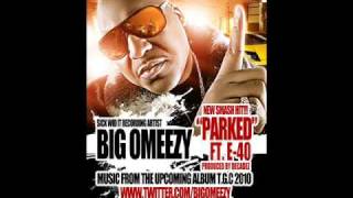 Big Omeezy Feat. E-40 "Parked" Prod. By Decadez