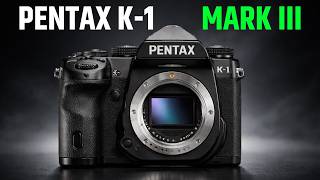 Pentax K-1 Mark III in 2026!? - Comeback or Just a Myth!?