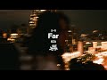 SZA - Far (Slowed + Reverb)