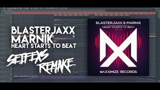BLASTERJAXX &amp; MARNIK - HEART STARTS TO BEAT (SEIFEXS REMAKE) *FREE FLP*