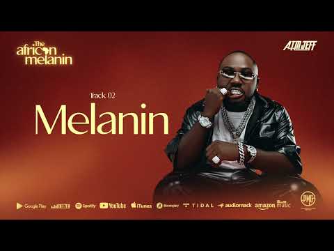 A.T.M JEFF - Melanin (Official Audio)