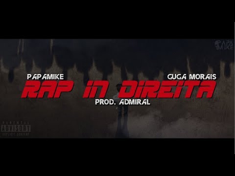 PapaMike & Guga Morais - Rap In Direita (Prod.  Admiral)