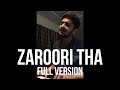 Zaroori Tha Full Version Fahad Azeem Cover Part 2