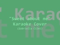 "Sweet about me" Karaoke Cover (Gabriella ...