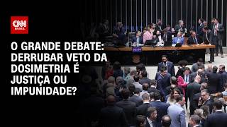 Vídeo: Derrubar veto da Dosimetria: Justiça ou impunidade? | O GRANDE DEBATE