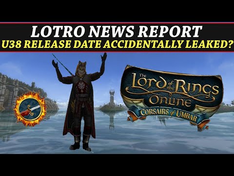 LOTRO: News Report - U38 Umbar Expansion Release Date Accidentally Leaked?