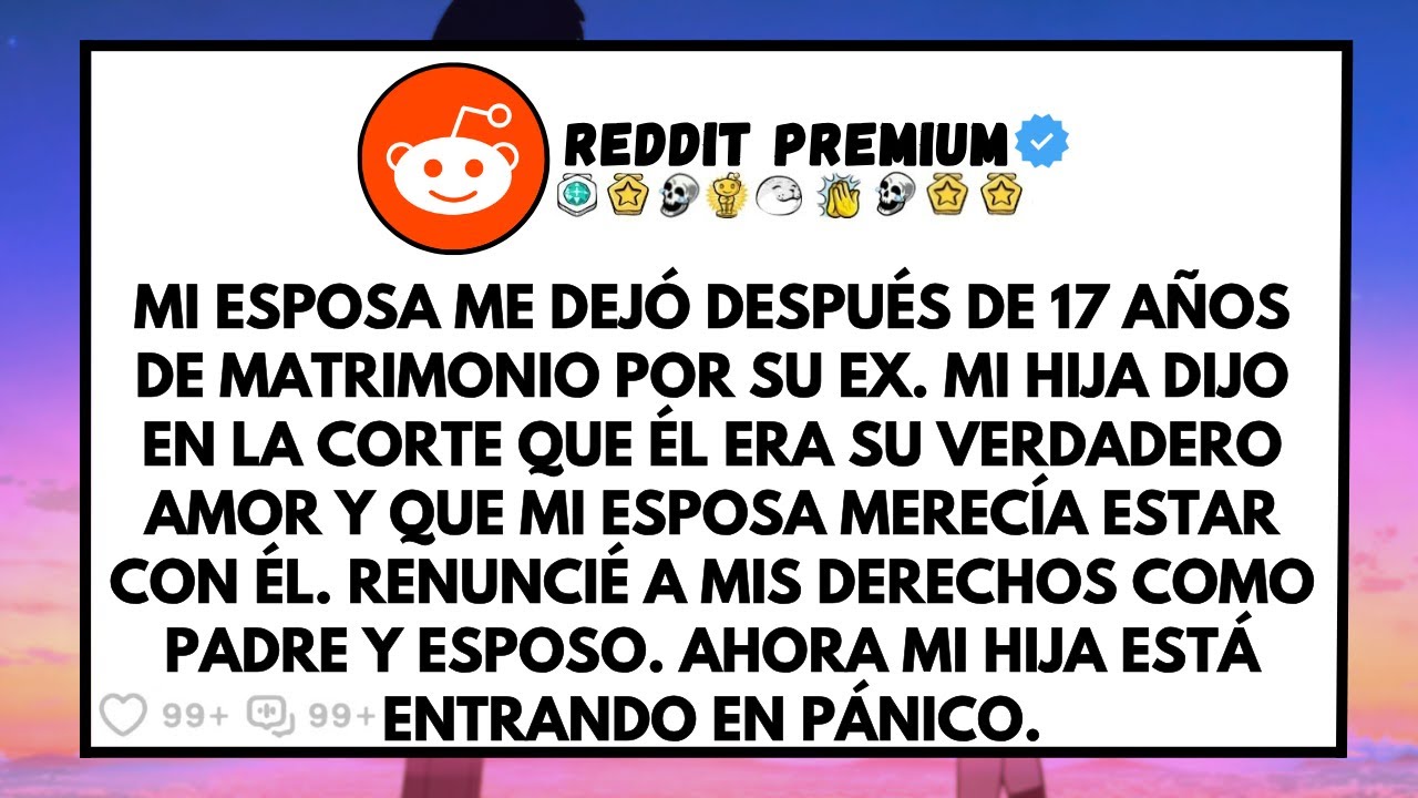 Esposa Infiel Me Dejó Por Su Ex, Mi Hija Me Dijo Que Él Es Su Verdadero Amor...