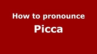 How to pronounce Picca