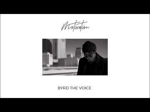 Motivation - Byrd The Voice