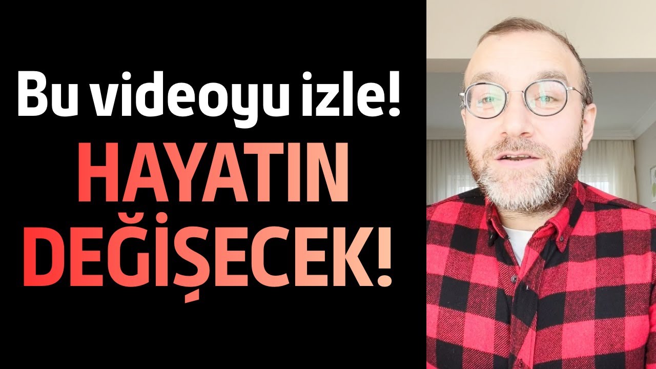 Bu videoyu izle! Hayatın değişecek!