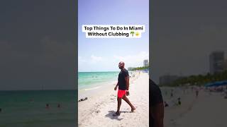 Top Things To Do In Miami Without Clubbing