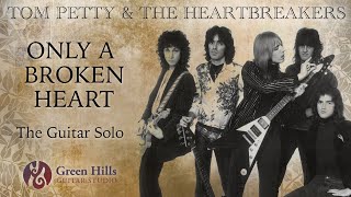 Tom Petty - Only a Broken Heart: The Guitar Solo