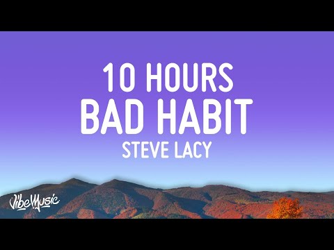 Steve Lacy - Bad Habit [10 HOURS]