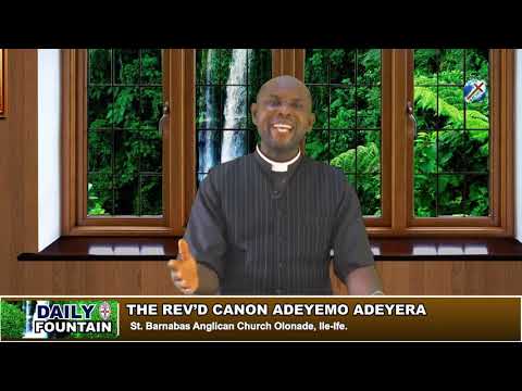 DAILY FOUNTAIN OF JUNE 8, 2019 - REV'D CANON ADEYEMO ADEYERA