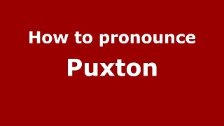 How to pronounce Puxton
