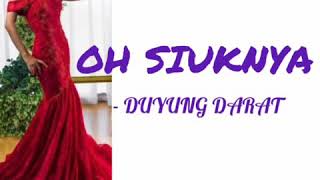 Download lagu OH SIUKNYA | LIRIK | - DUYUNG DARAT mp3 Download lagu OH SIUKNYA | LIRIK | - DUYUNG DARAT mp3