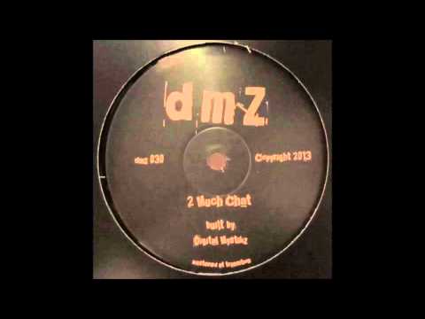 Digital Mystikz - 2 Much Chat