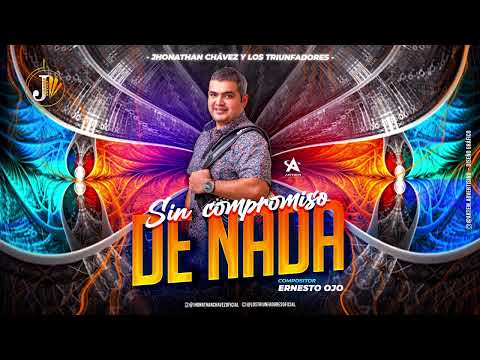 JHONATHAN CHAVEZ - SIN COMPROMISO DE NADA