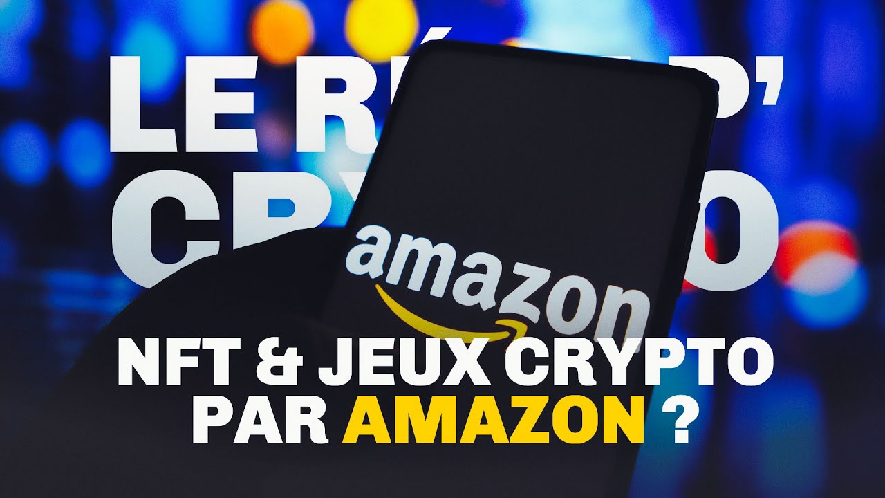 Amazon se lance dans les NFTs ? – Le Récap' Crypto #48