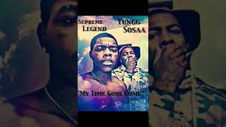 YG Sosaa - &quot;My Time Gone Come&quot; ft. Supreme Legend