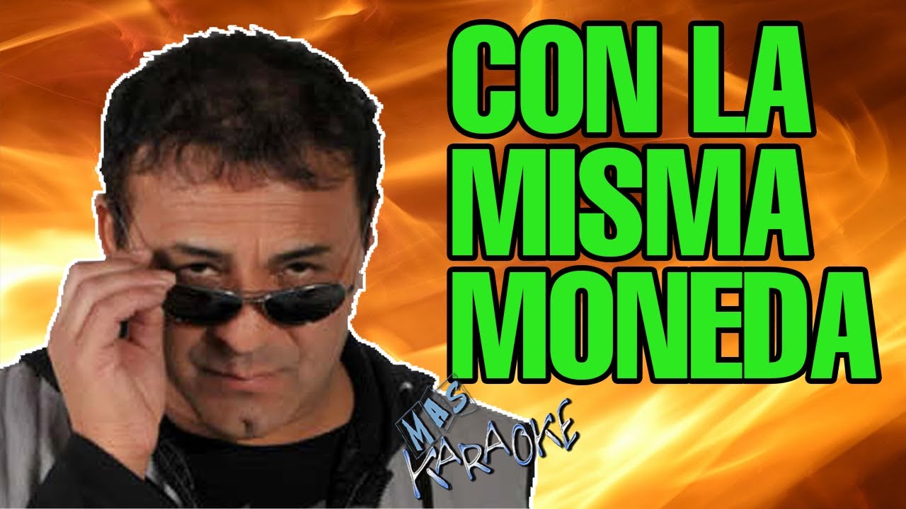 Con La Misma Moneda