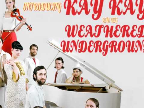 Kay Kay and His Weathered Underground - My Friends All Passed Out