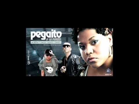 La Sista Ft Daddy Yankee y Randy Nota Loka - Pegaito A La Pared