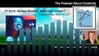 Kites and Strings, S1 Ep10, Nerissa Bradley: What Can I Create...(re-release) video