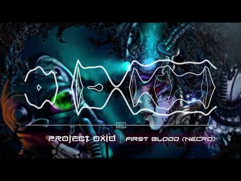 PROject OxiD - First Blood (Necro)