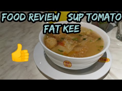 Revisão de alimentos: Sup Ikan Tomate Fat Kee Suria Sabah