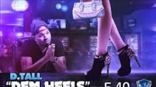 DEM HEELS   D.TALL ,E-40 ,WAKA FLAKA & OMEGA DA KID a Pope Money Muzik Remix