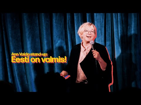 Ann Vaida stand-up – Eesti on valmis! (täispikk)