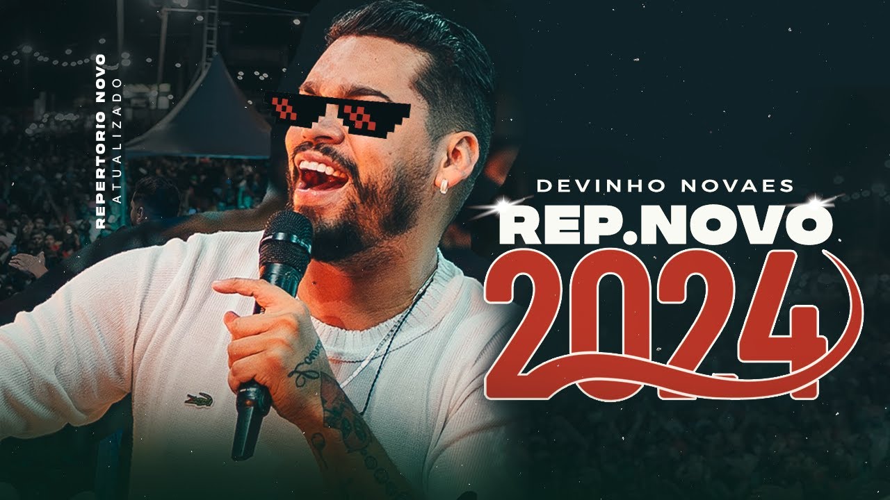 DEVINHO NOVAES 2024 REPERTÓRIO NOVO - DEVINHO NOVAES 2024 CD NOVO - ATUALIZADO - 5 NOVAS - JULHO