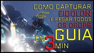 Warframe - Como capturar Eidolon e Pegar todos Drops - GUIA em 3 Min
