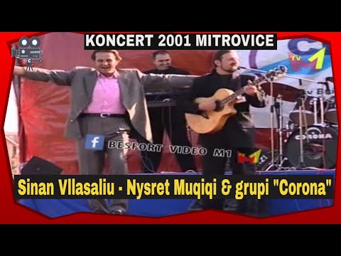 Koncerti me muzike popullore - Sinan Vllasaliu Nysret Muqiqi Corona (stadion Mitrovice 2001)
