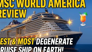 MSC World America Review: The Best (And Most Degenerate) Cruise Ship On Earth! 🚢🍹#mscworldamerica
