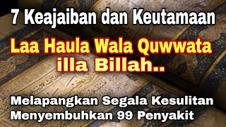 Download lagu 7 Keajaiban dan Keutamaan Dzikir Laa Haula Wala Quwwata illa Billah mp3