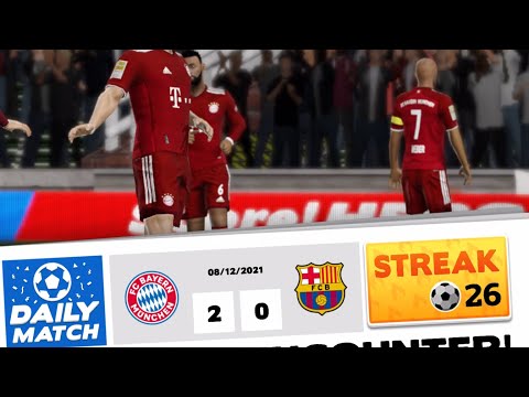 Score! Hero 2022. Daily match Event. Streak . STEAK. 26 ✌️Fc bayern Vs. Fc Barcelona /8/12/2021
