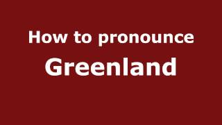 How to pronounce Greenland