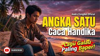 Download lagu Caca Handika - ANGKA SATU | Versi Dangdut Syahdu Paling Merdu mp3 Download lagu Caca Handika - ANGKA SATU | Versi Dangdut Syahdu Paling Merdu mp3